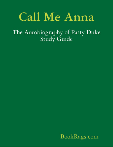 Call Me Anna: The Autobiography of Patty Duke Study Guide
