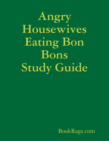 Angry Housewives Eating Bon Bons Study Guide