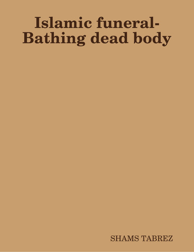 Islamic funeral- Bathing dead body