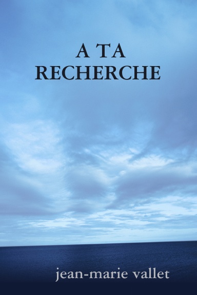 A ta recherche