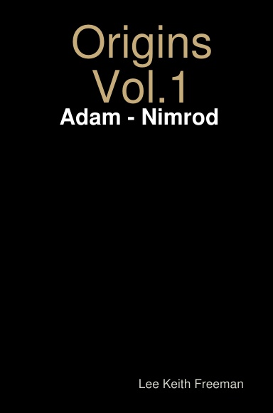 Origins Vol.1: Adam - Nimrod & The Beginning of Us