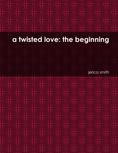 a twisted love: the beginning