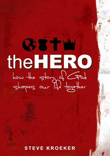 The Hero: How The Story of God Shapes Our Life Together