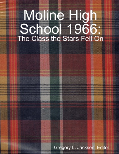 Moline High School 1966: The Class the Stars Fell On