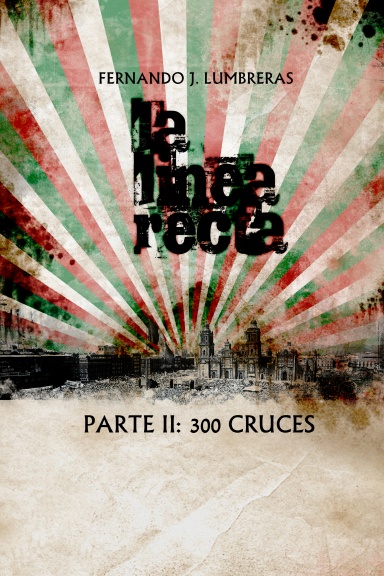 La Línea Recta II: 300 Cruces