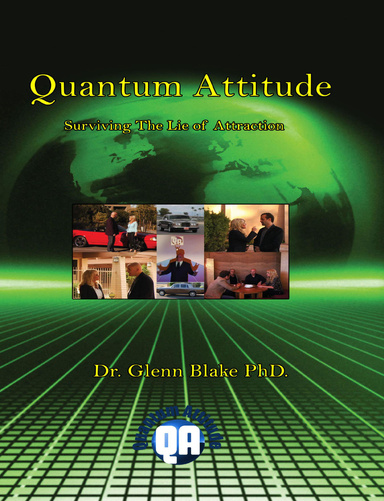 Quantum Attitude: Surviving The Lie Of Attraction