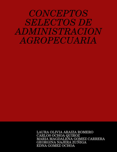CONCEPTOS SELECTOS DE ADMINISTRACION AGROPECUARIA