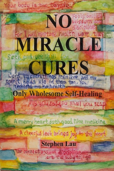 NO MIRACLE CURES - Only Wholesome Self-Healing