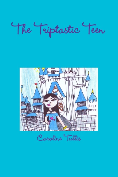 The Triptastic Teen