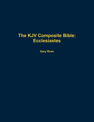 The KJV Composite Bible: Ecclesiastes