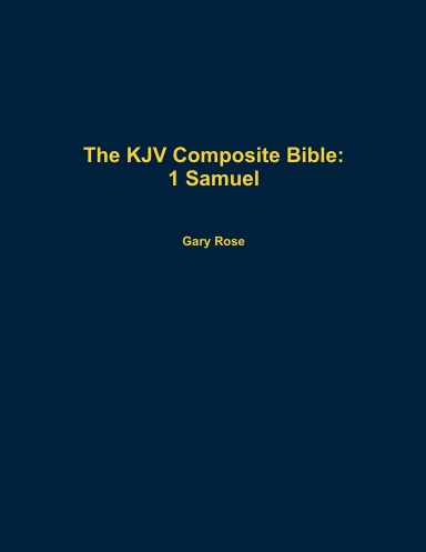 The KJV Composite Bible: 1 Samuel