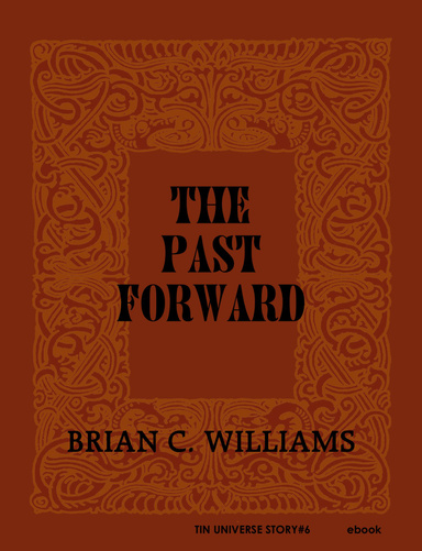 THE PAST FORWARD