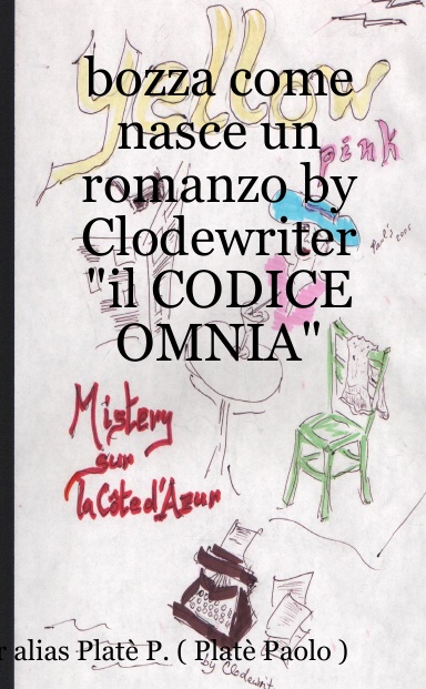 bozza come nasce un romanzo by Clodewriter "il CODICE OMNIA"