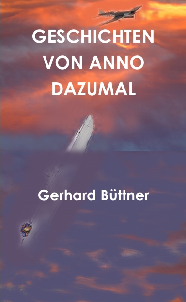 GESCHICHTEN VON ANNO DAZUMAL