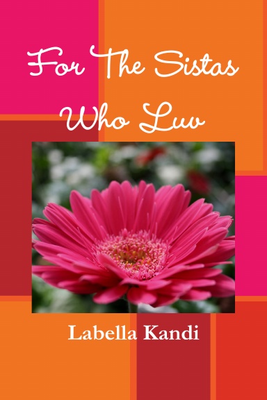 FOR THE SISTAS WHO LUV