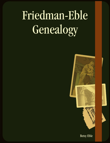 Friedman-Eble Genealogy