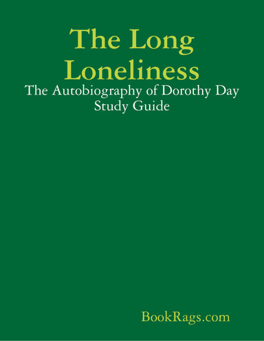 The Long Loneliness: The Autobiography of Dorothy Day Study Guide