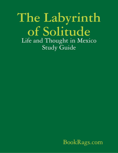 The Labyrinth of Solitude: Life and Thought in Mexico Study Guide