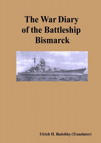 The War Diary of the Battleship Bismarck