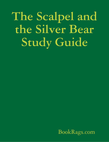 The Scalpel and the Silver Bear Study Guide