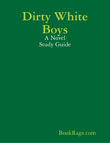Dirty White Boys: A Novel Study Guide