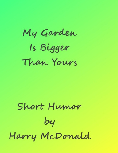 MY GARDEN IS BIGGER THAN YOURS