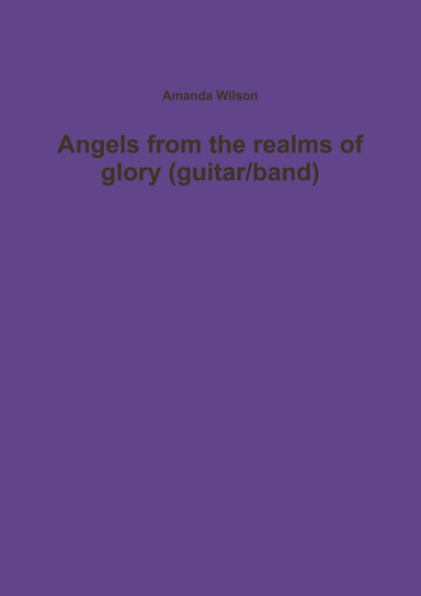 Angels from the realms of glory (guitar/band)