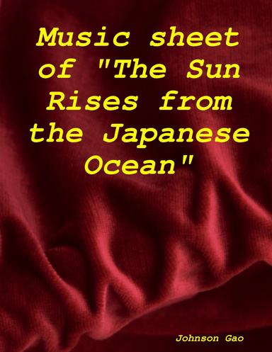 Music sheet of "The Sun Rises from the Japanese Ocean"