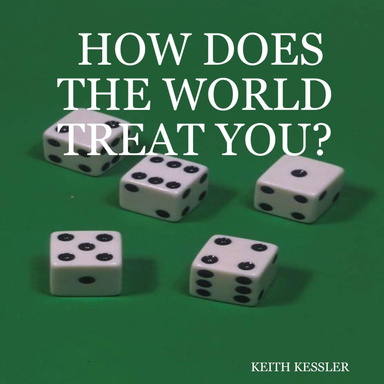 HOW DOES THE WORLD TREAT YOU?