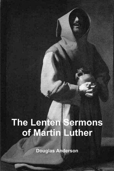 The Lenten Sermons of Martin Luther