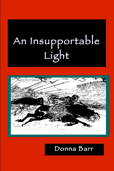 An Insupportable Light