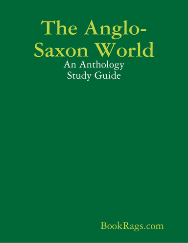 The Anglo-Saxon World: An Anthology Study Guide