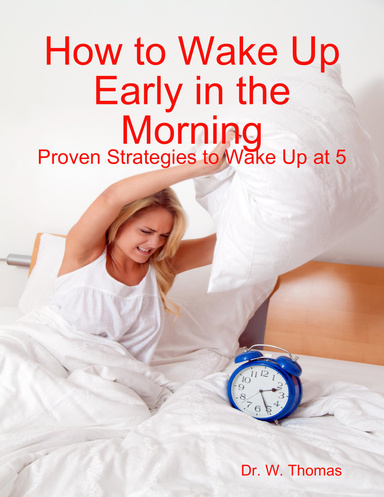 How to Wake Up Early in the Morning - Proven Strategies to Wake Up at 5