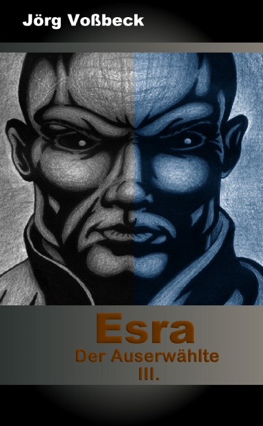 Esra - Der Auserwählte III.