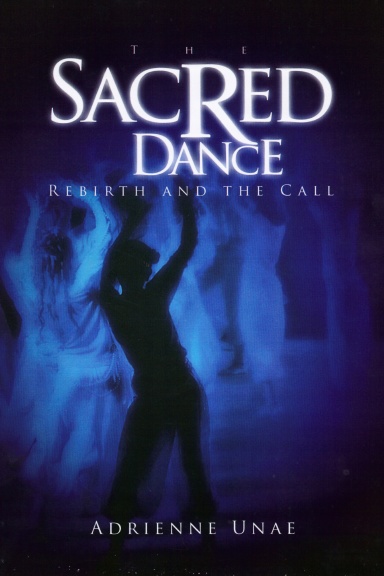 Sacred Dance Re-Birth and The Call
