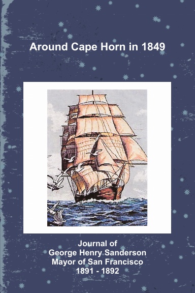 Around Cape Horn in 1849, Journal of George Henry Sanderson