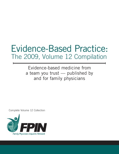 Evidence-Based Practice: The 2009, Volume 12 Compilation