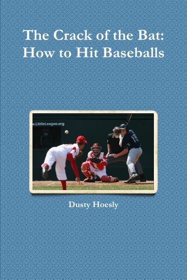 The Crack of the Bat: How to Hit Baseballs