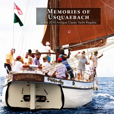Memories of Usquaebach in the 2010 Antigua Classic Yacht Regatta