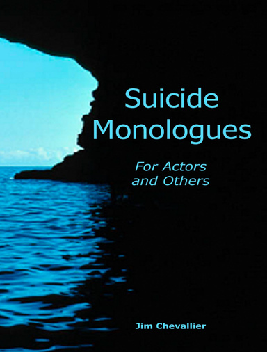 Suicide Monologues for Actors and Others