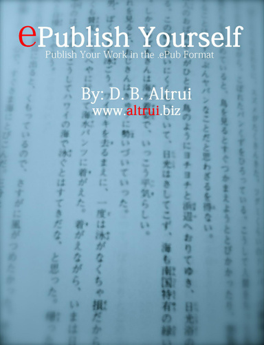 ePublish Yourself: Publish Your Work in the ePub Format