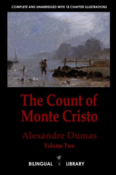 The Count of Monte Cristo Volume 2—Le Comte de Monte-Cristo Tome 2: English-French Parallel Text Edition in Six Volumes