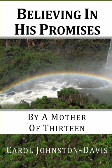 Believing In His Promises, by a Mother of Thirteen