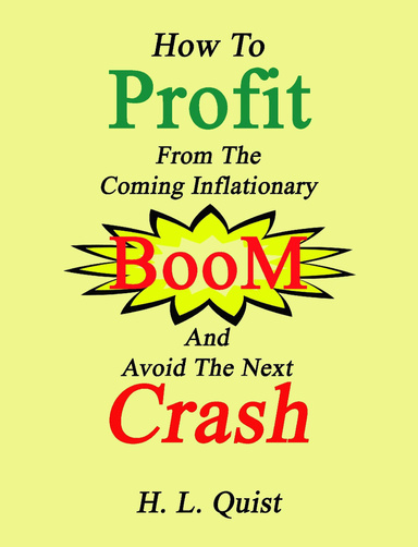 How To Profit From The Coming Inflationary Boom And Avoid The Next Crash
