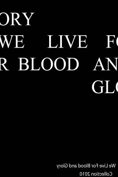 We Live for Blood and Glory