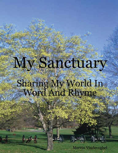 My Sanctuary (Sharing My World In Word And Rhyme)