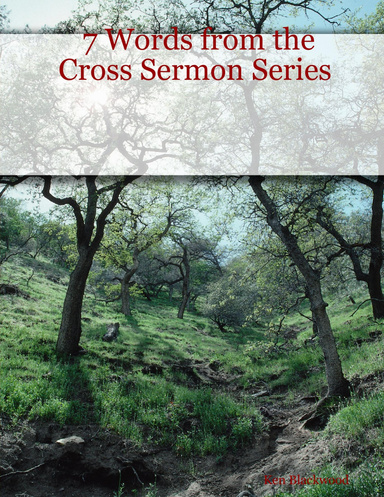 7 Words from the Cross Sermon Series