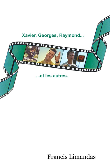 Xavier, Georges, Raymond... et les autres