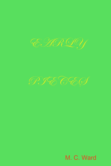 EARLY  PIECES