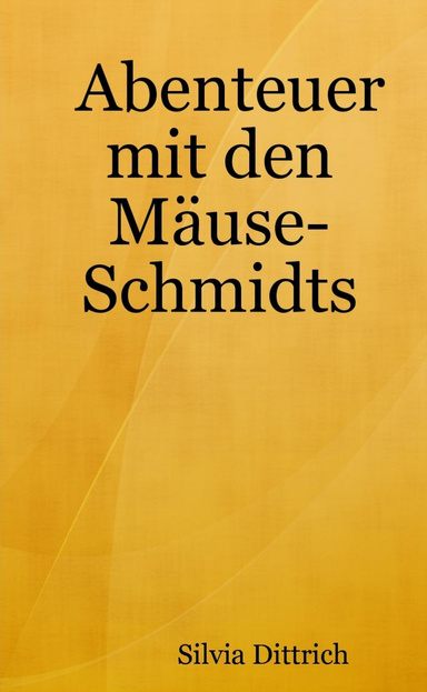 Abenteuer mit den Mäuse-Schmidts